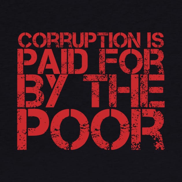 Paid for by the poor by MADMIKE CLOTHING